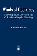 Winds of Doctrines: The Origin and Development of Southern Baptist Theology