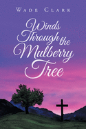 Winds Through the Mulberry Tree