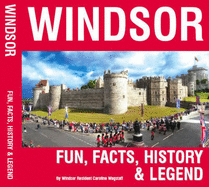 Windsor, Fun, Facts, History and Legend