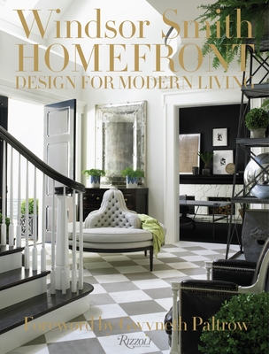 Windsor Smith Homefront: Design for Modern Living - Smith, Windsor, and Paltrow, Gwyneth (Foreword by)