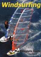 Windsurfing: The Complete Guide