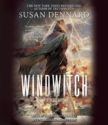 Windwitch: A Witchlands Novel - Dennard, Susan, and Campbell, Cassandra (Read by)