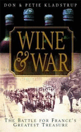 Wine and War: The French, the Nazis and France's Greatest Treasure