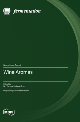 Wine Aromas - Tian, Bin (Guest editor), and Zhan, Jicheng (Guest editor)