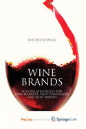 Wine Brands: Success Strategies for New Markets, New Consumers and New Trends