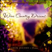 Wine Country Dreams - Jack Jezzro