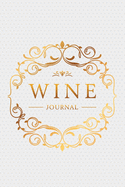 Wine Journal: Wine Tasting Notebook & Diary - Elegant Gold and Grey Dotted Design