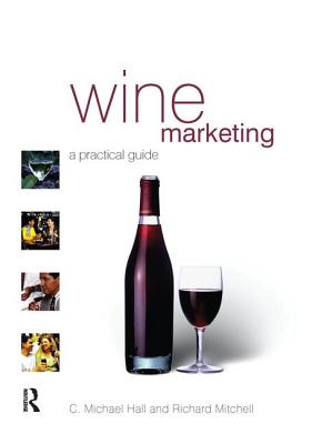 Wine Marketing - Hall, C Michael, and Mitchell, Richard