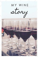 Wine Tasting Journal - My Wine Story