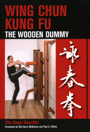 Wing Chun Kung Fu: The Wooden Dummy