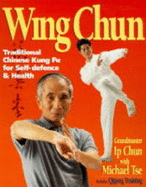Wing Chun: Traditional Chinese Kung Fu for Self Defence & Health