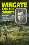 Wingate and the Chindits: Redressing the Balance - Rooney, David