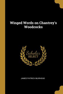 Winged Words on Chantrey's Woodcocks - Muirhead, James Patrick