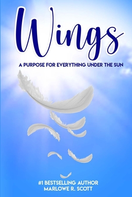 Wings: A Purpose for Everything Under the Sun - Edwards, Angela (Editor), and Scott, Marlowe R