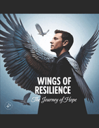 Wings of Resilience: The Journey of hope