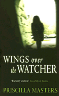 Wings Over the Watcher - Masters, Priscilla