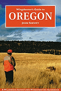 Wingshooter's Guide to Oregon