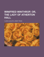 Winifred Winthrop, Or, the Lady of Atherton Hall