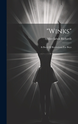 "winks"; A Book Of Recitations For Boys - Lewis, Richards Alice