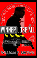 Winner Lose All, in italiano: Chi vince perde tutto
