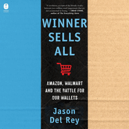 Winner Sells All: Amazon, Walmart, and the Battle for Our Wallets