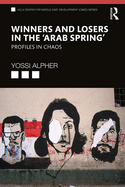 Winners and Losers in the 'Arab Spring': Profiles in Chaos