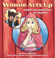 Winnie Acts Up: A Kid's Introduction to Theater