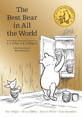 Winnie the Pooh: The Best Bear in all the World - Milne, A. A., and Saunders, Kate, and Sibley, Brian