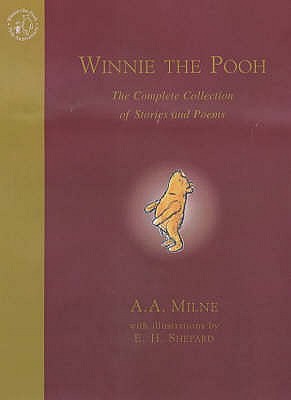 Winnie-The-Pooh: The Complete Collection of Stories and Poems - Milne, A A