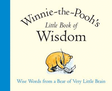 Winnie-the-Pooh's Little Book of Wisdom - Milne, A. A.