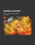 Winnie's Secret; A Story of Faith and Patience