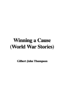 Winning a Cause (World War Stories)