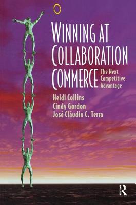 Winning at Collaboration Commerce - Collins, Heidi, and Terra, Jose Claudio, and Gordon, Cindy