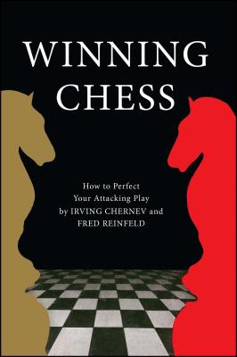 Winning Chess - Chernev, Irving, and Reinfeld, Fred