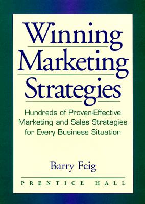 Winning Marketing Strategies - Feig, Barry (Preface by)