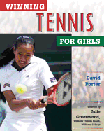 Winning Tennis for Girls - Porter, David, and Greenwood, Julie (Foreword by)