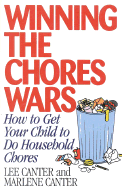 Winning the Chores Wars: How to Get Your Child to Do Household Chores - Canter, Lee, and Rand Corporation, and Canter, Marlene