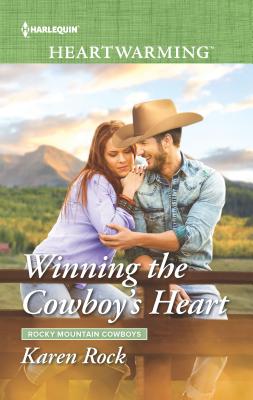 Winning the Cowboy's Heart - Rock, Karen