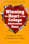 Winning the Heart of the College Admissions Dean: An Expert's Advice for Getting Into College