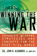 Winning the War: Advanced Weapons, Strategies, and Concepts for the Post-9/11 World