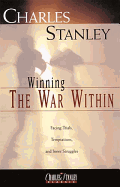 Winning the War Within - Stanley, Charles F, Dr., and Thomas Nelson Publishers