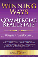 Winning Ways in Commercial Real Estate: 18 Successful Women Unveil the Tips of the Trade in the Real Estate World