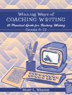 Winning Ways of Coaching Writing: A Practical Guide to Teaching Writing Grades 6-12