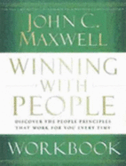 Winning with People: Discover the People Principles That Work for You Every Time