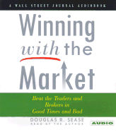 Winning with the Market: The Wall Street Journal Guide to Successful Investing in a Brokerless World - Sease, Douglas (Read by)