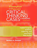 Winningham & Preusser's Critical Thinking Cases in Nursing: Medical-Surgical, Pediatric, Maternity, and Psychiatric Case Studies