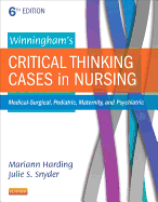 Winningham's Critical Thinking Cases in Nursing: Medical-Surgical, Pediatric, Maternity, and Psychiatric