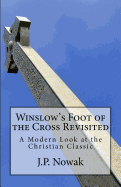 Winslow's Foot of the Cross Revisited: A Modern Look at the Christian Classic
