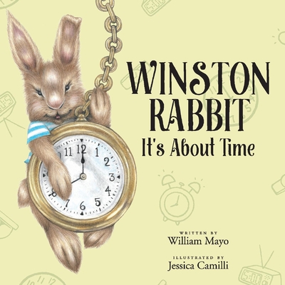 Winston Rabbit: It's about Time Volume 1 - Mayo, William