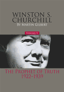 Winston S. Churchill, Volume 5, 5: The Prophet of Truth, 1922-1939